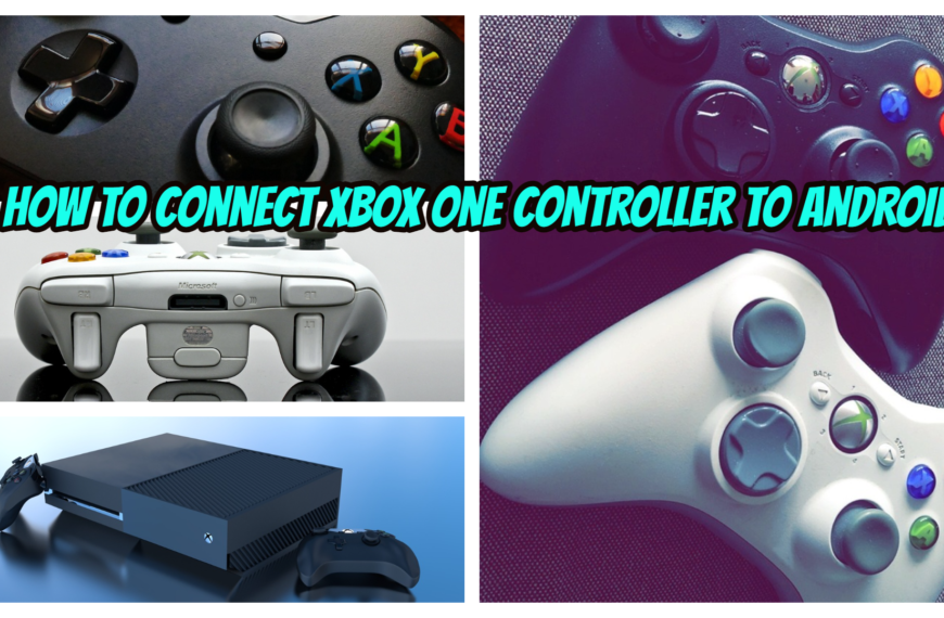 How To Connect Xbox One Controller To Android