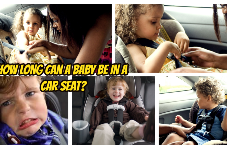 How Long Can a Baby be in a Car Seat