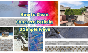How to Clean Concrete Patio in 3 Simple Ways