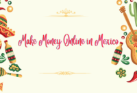 Make Money Online in Mexico Make Money Online in Mexico