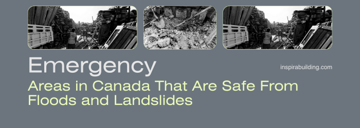 Areas in Canada That Are Safe From Floods and Landslides