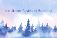 Ice Storm Resistant Building Ice Storm Resistant Building