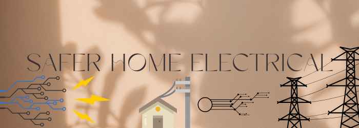 Safer Home Electrical Safer Home Electrical