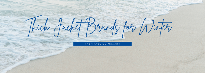 Thick Jacket Brands for Winter Thick Jacket Brands for Winter